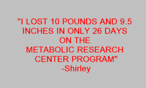 Image with text "I lost 10 pounds and 9.5 inches on the Metabolic Research Center Program"